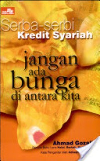 Serba-serbi kredit syariah : jangan ada bunga di antara kita
