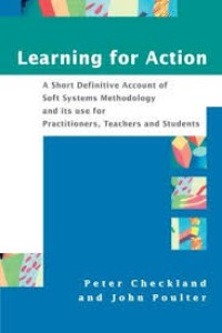 Learning for action: A Short definitive account of soft systems methodology and its use for practitioners, teachers and students