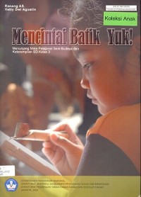 Mencintai batik yuk! : menunjang mata pelajaran seni budaya dan keterampilan SD kelas 3