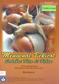 Mengenal bekicot sahabat kita di kebun: untuk mendukung mata pelajaran IPA kelas 3 SD