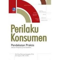 Perilaku konsumen : pendekatan praktis