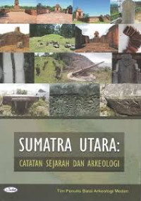 Image of Sumatera Utara: catatan sejarah dan arkeologi