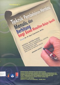Teknik pembelajaran membaca, menulis, dan berhitung bagi siswa kesulitan belajar spesifik: modul materi pokok progaram diklat kompetensi pengembangan persepsi visual, auditori, kinestetik dan taktil bagi guru di sekolah inklusi jenjang lanjut