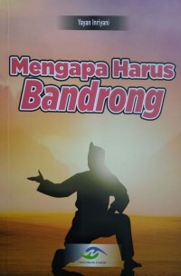 Mengapa harus Bandrong