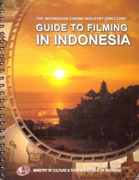 The Indonesian cinema industry directory: guide to filming in Indonesia