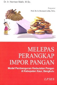 Melepas perangkap impor pangan: model pembangunan kedaulatan pangan di kabupaten Kaur, Bengkulu