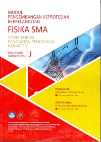 Modul pengembangan keprofesian berkelanjutan: fisika SMA terintegrasi penguatan pendidikan karakter [kelompok kompetensi J]
