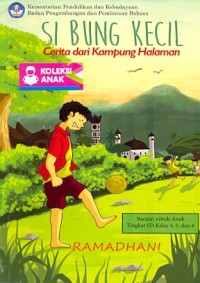 Si bung kecil : cerita dari kampung halaman