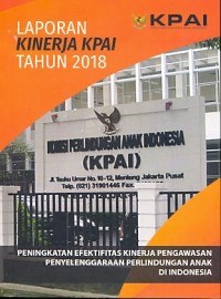 Laporan kinerja KPAI Tahun 2018