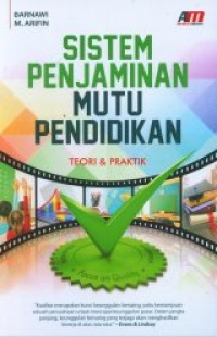 Sistem penjaminan mutu pendidikan : teori dan praktik