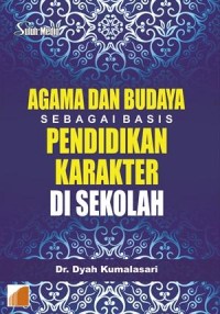 Agama dan budaya sebagai basis pendidikan karakter di sekolah