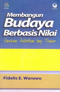 Image of Membangun budaya berbasis nilai : panduan pelatihan bagi trainer