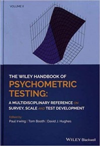 The wiley handbook of psychometric testing : a multidisciplinary reference on survey, scale, and test development - volume I