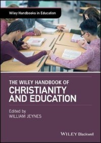 The wiley handbook of christianity and education