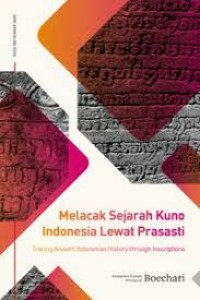 Melacak sejarah kuno Indonesia lewat prasasti (tracing ancient Indonesia history through inscriptions)