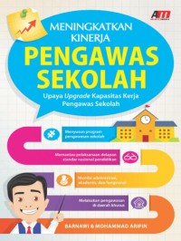 Meningkatkan kinerja pengawas sekolah : upaya upgrade kapasitas kerja pengawas sekolah