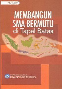 Profil SMA: Membangun SMA Bermutu di Tapal Batas