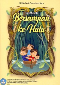 Bersampan ke hulu : cerita anak Sumatra Utara