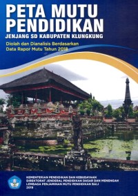 Peta mutu pendidikan jenjang SD Kabupaten Klungkung