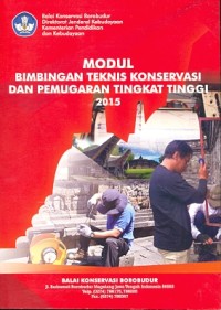 Modul bimbingan teknis konservasi dan pemugaran tingkat tinggi 2015