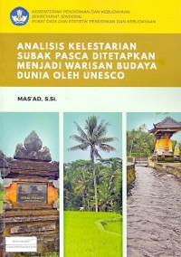 Analisis kelestarian subak pasca ditetapkan menjadi warisan budaya dunia Oleh UNESCO