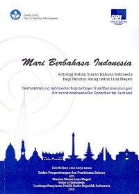 Mari berbahasa Indonesia : antologi bahan siaran bahasa Indonesia bagi penutur asing untuk luar negeri (textsammlung indonesischsprachiger rundfunksendungen fur nichtindonesische sprecher im Ausland)