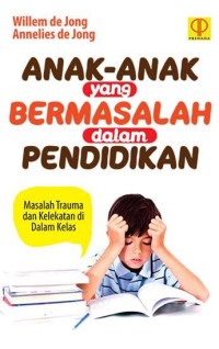 Anak-anak yang bermasalah dalam pendidikan : masalah trauma dan kelekatan di dalam kelas