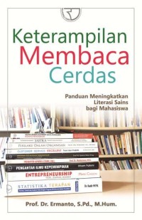 Keterampilan membaca cerdas: panduan meningkatkan literasi sains bagi mahasiswa