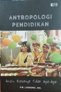 Antropologi pendidikan : aneh, biasanya tidak apa-apa