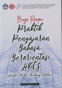 Bunga rampai: praktik pengajaran bahasa berorientasi hots (higher order thinking skills)