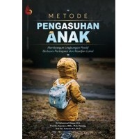 Metode pengasuhan anak: membangun lingkungan positif berbasis partisipasi dan kearifan lokal