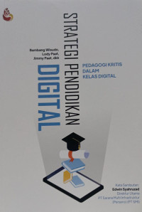 Image of Strategi pendidikan digital : pedagogi kritis dalam kelas digital