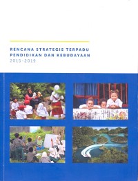 Rencana strategis terpadu pendidikan dan kebudayaan 2015-2019