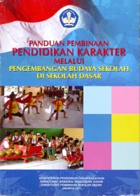 Panduan pembinaan pendidikan karakter melalui pengembangan budaya sekolah di sekolah dasar