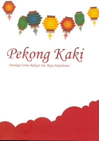 Pekong kaki: antologi cerita rakyat Sungai Raya Kepulauan