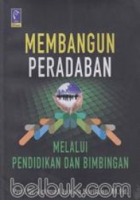 Membangun peradaban melalui pendidikan dan bimbingan