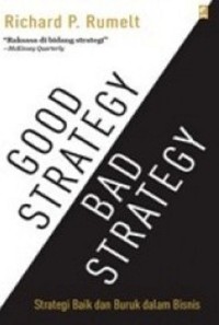 Good strategy bad strategy: strategi baik dan buruk dalam bisnis