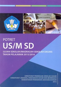 Potret us/m sd (ujian sekolah/madrasah sekolah dasar) tahun pelajaran 2015/2016