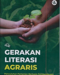 Gerakan literasi agraris : penyuluhan pertanian berbasis pemberdayaan
