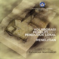 Kolaborasi peneliti dan penduduk lokal dalam penelitian: Katalog koleksi museum manusia purba sangiran: lapangan manyarejo