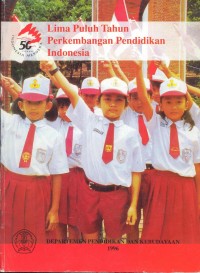 Lima puluh tahun perkembangan pendidikan Indonesia