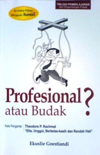 Profesional atau budak?