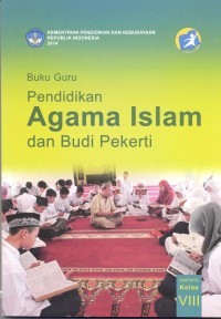 Pendidikan agama Islam dan budi pekerti: buku guru (SMP/MTs kelas VIII)