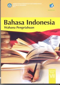 Bahasa Indonesia wahana pengetahuan (untuk SMP/MTs kelas VII)