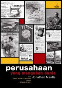 Perusahaan yang mengubah dunia : dari East India Company sampai Google Inc.
