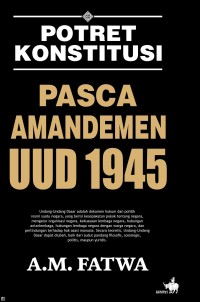 Potret konstitusi pasca amandemen UUD 1945