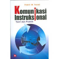 Komunikasi instruksional : teori dan praktik