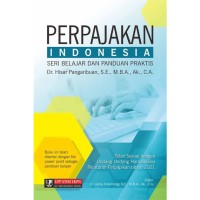 Perpajakan Indonesia : seri belajar dan panduan praktis