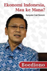 Ekonomi Indonesia, Mau Kemana?