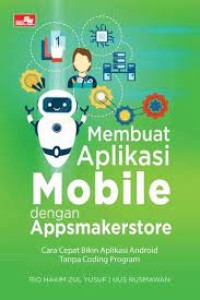 Membuat aplikasi mobile dengan appsmakerstore : cara cepat bikin aplikasi android tanpa coding program.